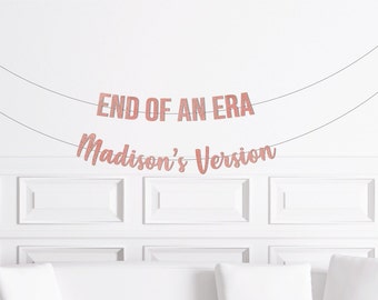 End of An Era Name's Version Banner, Birthday Era Decorations, Bachelorette Era Decor, Party Supplies