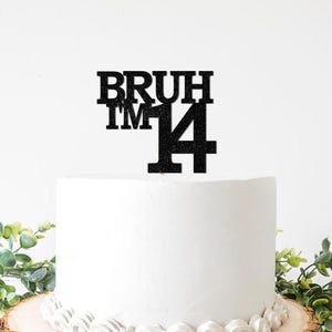 Bruh I'm 14 Cake Topper, Bruh Boys Birthday Party Decorations, Tween Boy Party Decor,  Party Supplies Funny 14th Fourteen Fourteenth