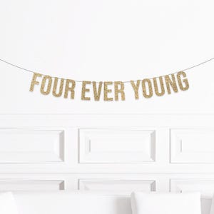 4th Birthday Decorations, Four Ever Young Banner, 4th Birthday Decor, 4th Birthday Party Supplies, Four Ever Banner, Fourth Birthday Banner image 1
