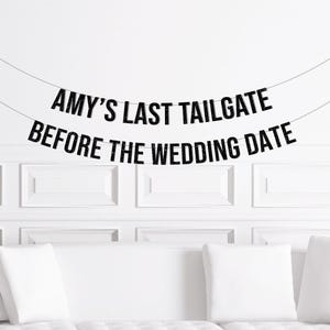Football Theme Bachelorette Party Decorations, Custom Last Tailgate Before the Wedding Date Banner, Tailgate Bach, Foot Ball Decorations
