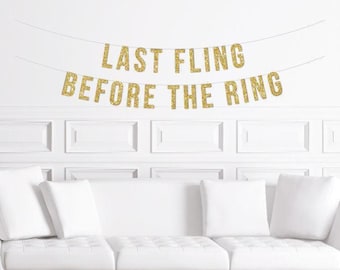 Custom Last Fling Before The Ring Banner  / Gold Glitter Bachelorette Sign / Party Decor / Glitter Decorations / Hen Party / Stagette / Do