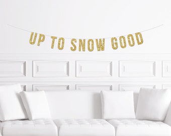 Up to Snow Good Cabin Skiing Snowboarding Bachelorette, Winter Bachelorette Party Banner