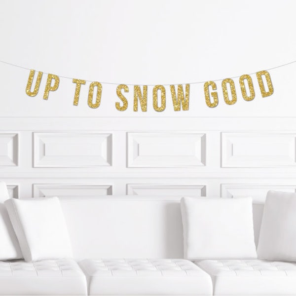 Up to Snow Good Cabin Skiing Snowboarding Bachelorette, Winter Bachelorette Party Banner