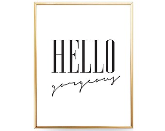 Gold Hello Gorgeous Wall Art Hello Gorgeous Print Printable