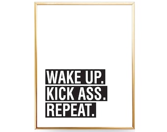 Wake Up Kick Ass Repeat INSTANT DOWNLOAD Printable Home Decor Typography Kick Ass Quote Motivational Print Scandinavian Printable Gift 16x20