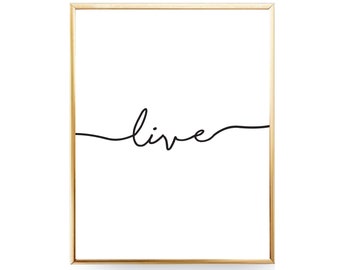 Live Script Printable Wall Art Printable Live Print, Live Wall Art, Live Poster, Live Printable, Minimalist Print First Apartment Gift [JPG]