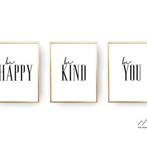Set of 3 Print Set Be Happy Be Kind Be You Be Happy Print DIGITAL DOWNLOAD Set of 3 Wall Art Set of Three Typography Print 16x20 8x10
