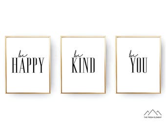 Set of 3 Print Set Be Happy Be Kind Be You Be Happy Print DIGITAL DOWNLOAD Set of 3 Wall Art Set of Three Typography Print 16x20 8x10