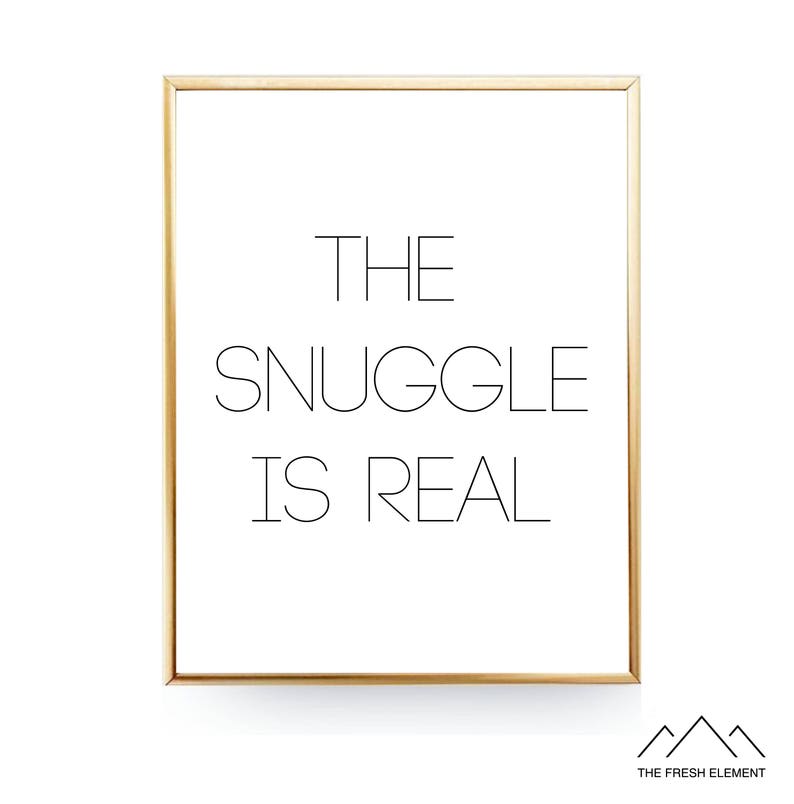 The Snuggle is Real PRINTABLE Wall Art Lets Snuggle Print the Etsy