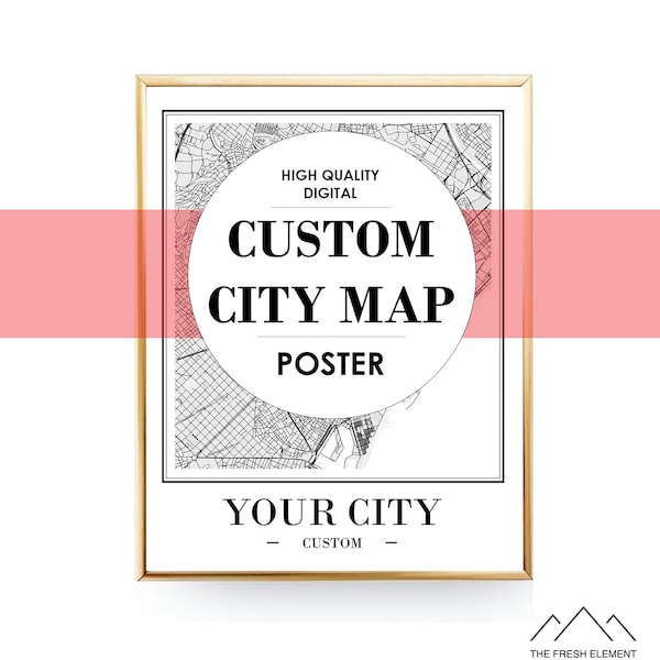 Custom Map Print INSTANT DOWNLOAD Custom City Map Printable Map Custom Map Art Custom Street Map Custom Map Poster Gift Personalized Maps