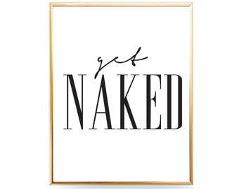 Get Naked Quote Printable Bathroom Poster Digital Download Bathroom Print Bathroom Decor Bathroom Wall Art Print Typography JPEG