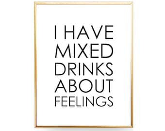 I Have Mixed Drinks About Feelings DIGITAL PRINT At Home Decor Bar Printable Art Bar Print Alcohol Print Bar Poster Bar Wall Art Funny Print