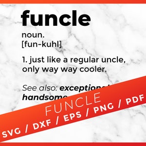 May include: A white marble background with a red and orange diagonal stripe across the bottom. The text "funcle" is in black bold font at the top of the image. The definition of "funcle" is written in black text below the word. The text "FUNCLE" is in black bold font at the bottom of the image. The text "SVG / DXF / EPS / PNG / PDF" is in black text below the word "FUNCLE".