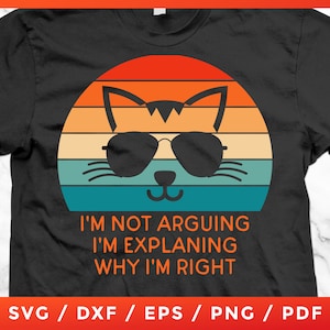 Não estou discutindo, estou apenas explicando por que estou certo SVG, Engraçado Advogado de Engenharia Cricut Silhouette Cut Files Clipart Download Png Sublimation