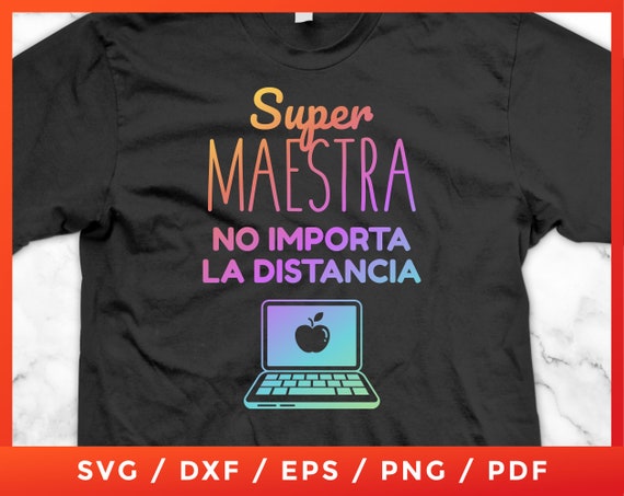 Super Maestra SVG, No Importa La Distancia, Virtual Espanol Spanish Bilingual Teacher Vector, Cricut Silhouette Cutting Files Png