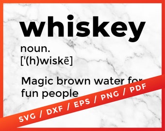 May include: A white marble background with a red border and a black text overlay that reads "whiskey" with the definition "noun. ['(h)wiskē] Magic brown water for fun people" and the text "SVG / DXF / EPS / PNG / PDF" in a red diagonal band.