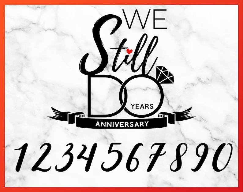 Download For Cricut Silhouette Cameo Cut Files Vinyl Clip Art Png Eps Anniversary Svg Custom We Still Do Years Svg Wedding Anniversary Scrapbooking Papercraft Deshpandefoundationindia Org