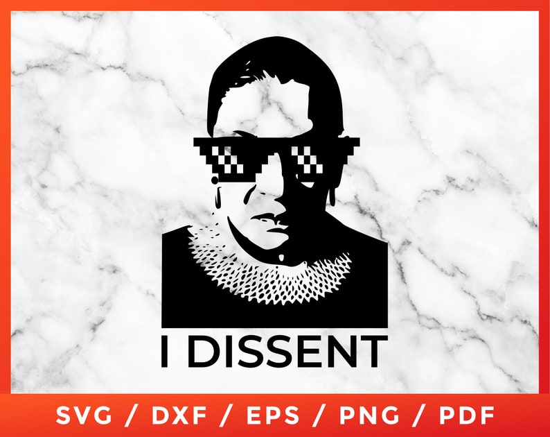 Ruth Bader Ginsburg I Dissent SVG png Vinyl Cut File for Cricut and Silhouette dxf svg jpg pdf