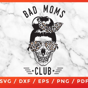 Bad Moms Club SVG, Skull Messy Bun SVG, Bad Mom life, Skull Glasses Scheletro Testa per Cricut Sublimation Cameo Cut Files Vinile Clip Art eps