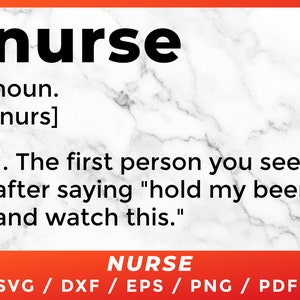 Puede incluir: Un fondo de mármol blanco con texto negro que dice "nurse" y una definición de la palabra. La definición es "La primera persona que ves después de decir "toma mi cerveza y mira esto.""