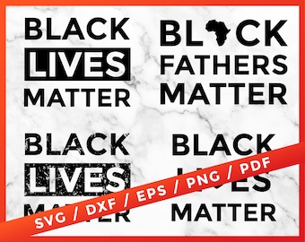 Black Lives Matter SVG, Black Fathers Matter SVG, Black Matter for Cricut Design Space Silhouette Vinyl Cutter File