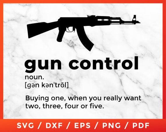 Download Gun Control Definition Svg Gun Control Dictionary Gun Saying Etsy