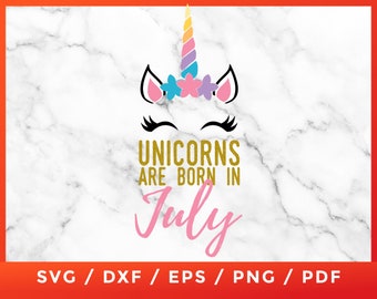 Unicorn Are Born In July Birthday, Unicorn Birthday Girl, Birthday Rainbow July for Cricut Silhouette Cameo Cut Files Vinyl Clip Art T-Shirt