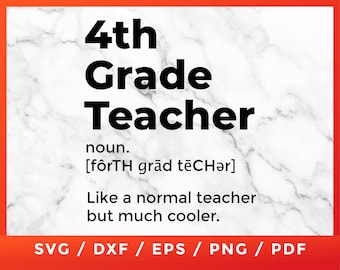 4th Grade Teacher SVG, Fourth Grade Teacher Definition Dictionary, Last day of School T-Shirt Silhouette Cut Files Download PNG pdf Iron on