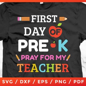 First Day of Pre-K, Back to School, Happy First Day School, Pray For My Teacher for Cricut Silhouette Vinyl Cut Files Png Eps SVG