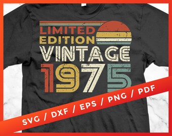 45 Year Old SVG, 45th birthday, 1975 Vintage 45th birthday Limited Edition T-Shirt Cricut Silhouette Cutting Files Sublimation