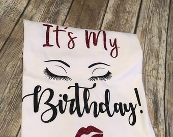It's My Birthday Birthday Shirt Its My Day MakeUp Eyelash Birthday Glam Birthday