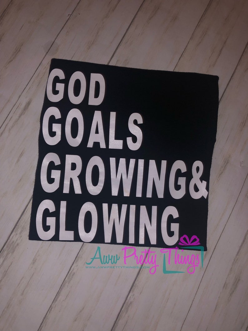 god goals growing and glowing shirt