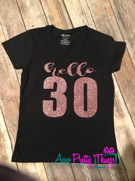 Hello 30 Birthday Shirt Talk Thirty To Me Birthday Shirt 30th Birthday Dirty 30 V-neck Shirt Dirty 30 Thirty Birthday Shirt Bling  Birthday