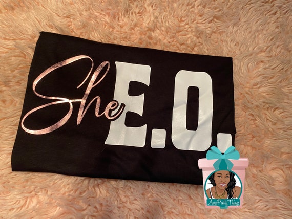 She E O Shirt Women Entrepreneur Shirt Women In Business Shirt Hustler Shirt Statement Shirt Female CEO