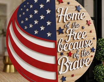 Patriotic 4th of July Door Hanger, Home of the Free Because of the Brave Sign, 17 inch Laser Cut Wood Door Sign, Independence Day Decor
