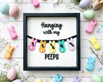 Personalized Easter Peeps Wood Sign, Custom Family Name Easter Decor, Hanging with my Peeps Wall Art, 12x12 Easter Mantle Decor
