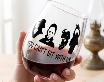 You Can’t Sit With Us Horror Movie Slasher Wine Glass, Horror Movie Fan, Funny Halloween Glassware, Serial Killer Gifts, Halloween Lover