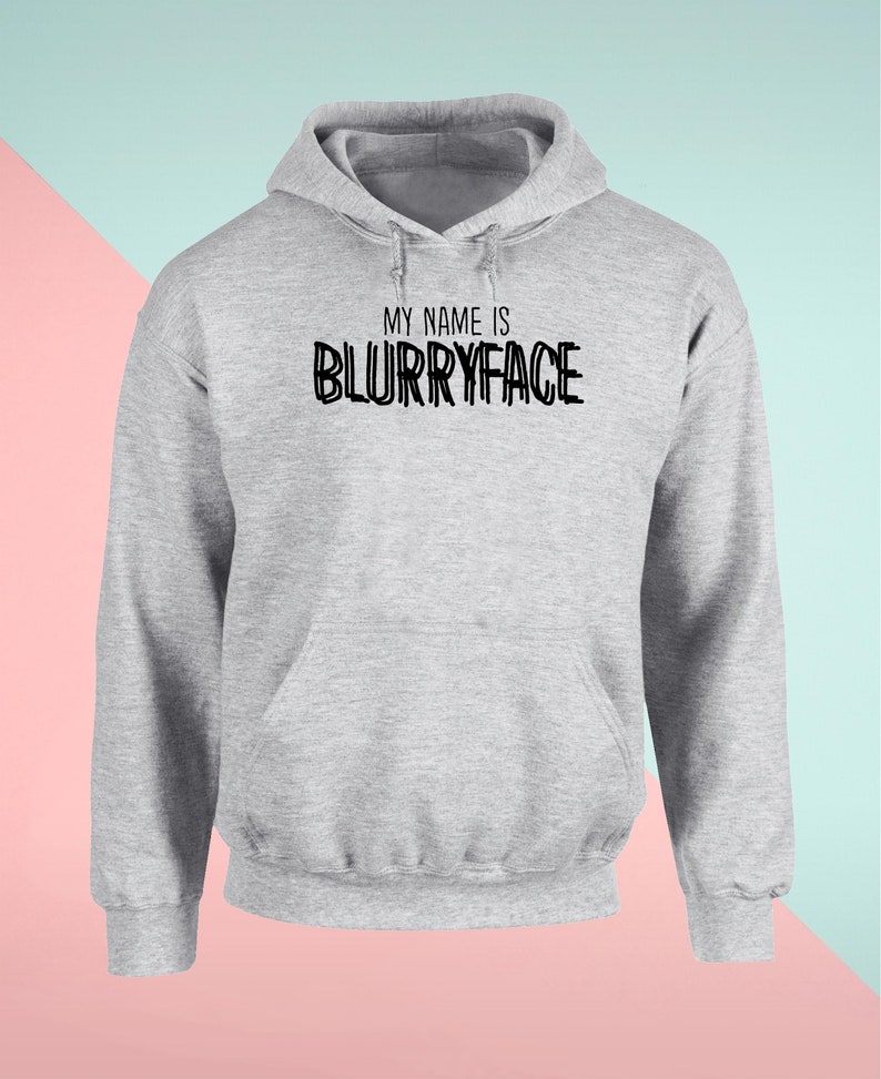 My Name is Blurryface Unisex Hoodie Hooded Top Gift Present Novelty Funny Joke Lifestyle Clothing Everyday Reusable
