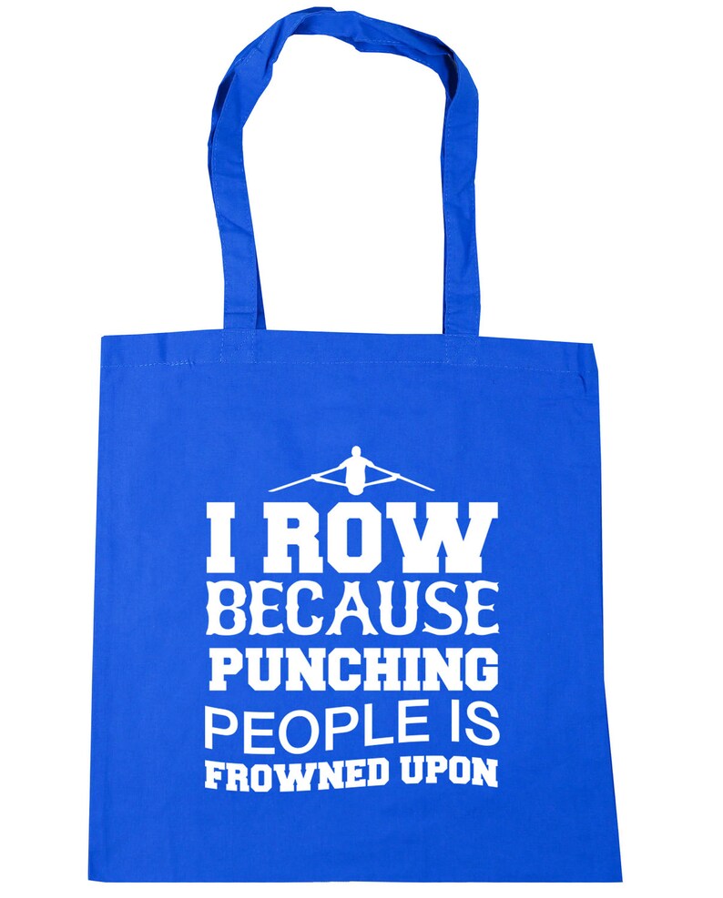 10 litres I row because punching people is frowned upon Tote Shopping Gym Beach Bag 42cm x38cm