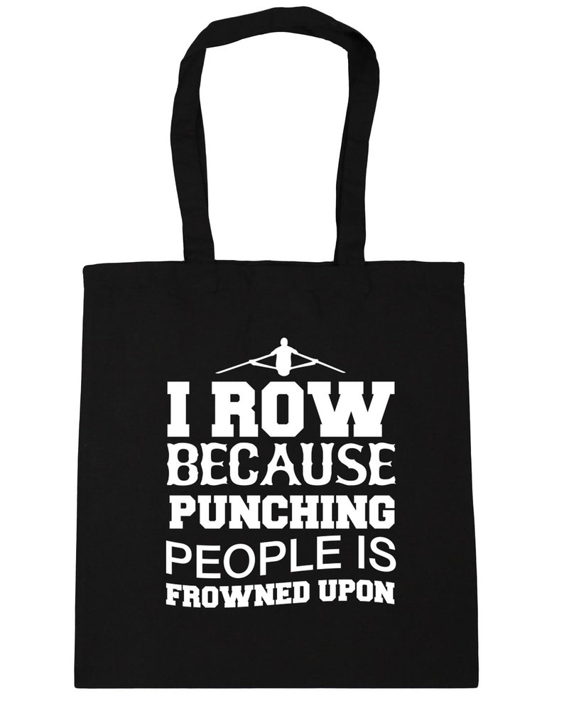 10 litres I row because punching people is frowned upon Tote Shopping Gym Beach Bag 42cm x38cm