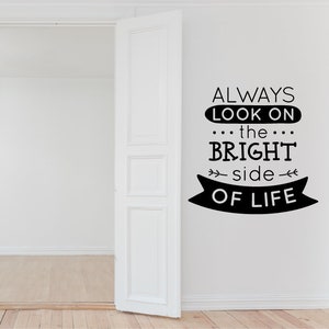 Always Look On The Bright side Of Life Wall Decal Motivation Quote Decor Sticker Vinyl Decal Art Good Hose Home Decoration Gift Idea
