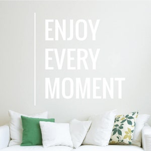 Enjoy Every Moment Wall Decor Decal Motivational Quote Wall Sticker Inspirational Art Vinyl Decal Motivation Hose Home Decoration Gift Idea