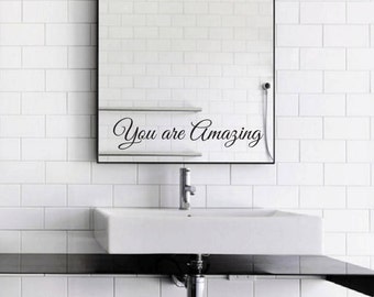 You are Amazing Mirror Decal / You are Amazing Mirror Sticker / You are Amazing Wall Vinyl Decal Art Good Gift Idea