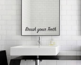 Brush your Teeth Mirror Decal / Brush your Teeth Mirror Sticker / Brush your Teeth Wall Vinyl Decal Art Good Gift Idea