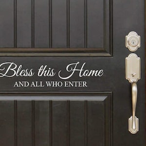 Bless this Home and all who enter Front Door (Entryway) or Wall Vinyl Decal Sticker - Great Gift Idea / Home Decor