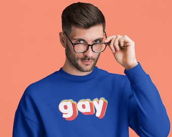 GAY Rainbow Sweatshirt | PRIDE 2021 Sweatshirt | Gay Pride | Perfect Gift | Mother's Day Gift | LGBTQ+ Pride Shirt | Lesbian, Bi, Trans