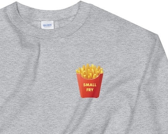 Small Fry Sweatshirt | French Fries Foodie Shirt