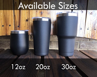 12, 20 0r 30oz Custom Engraved Stainless Steel Tumbler