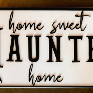 Home Sweet Haunted Home Wood Sign