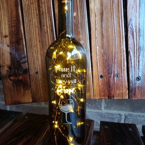 Etched Wine Bottle with Lights / Custom Etched Wine Bottle / Laser Engraved / Pour It And They Will Come